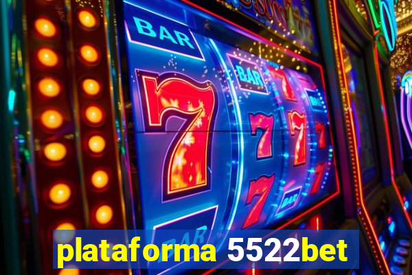 plataforma 5522bet